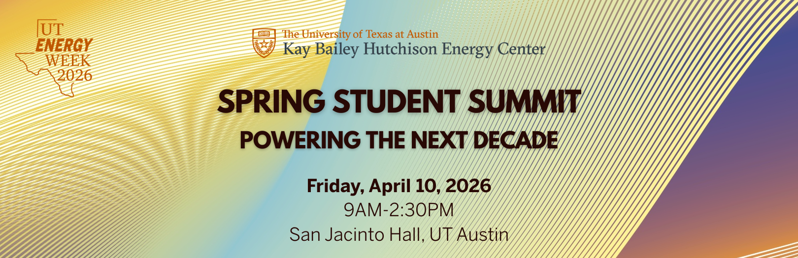 Kay Bailey Hutchison Energy Center Spring Student Summit: Powering the next decade | Friday, April 10, 2026 | 9am-2:30pm | San Jacinto Hall, UT Austin