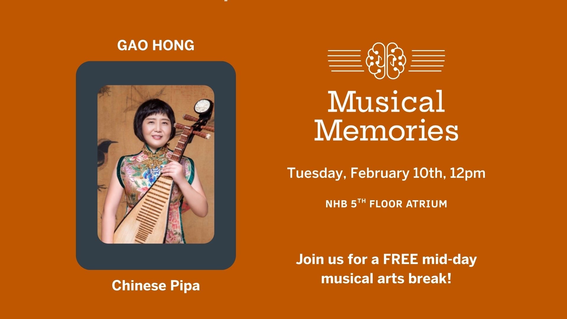 Gao Hong, Chinese Pipa | Musical Memories, Tuesday, February 10th, 12pm, NHB 5th Floor Atrium | Join us for a FREE mid-day musical break!