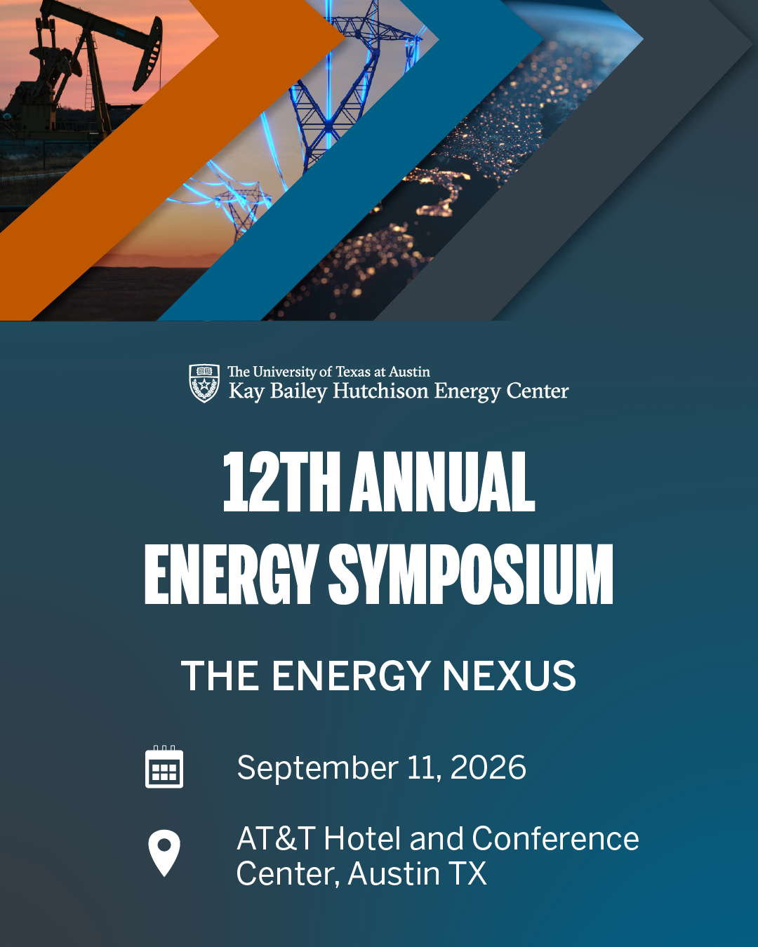 12th Annual Energy Symposium: The Energy Nexus | September 11, 2026 | AT&T Hotel and Conferrence Center, Austin, TX
