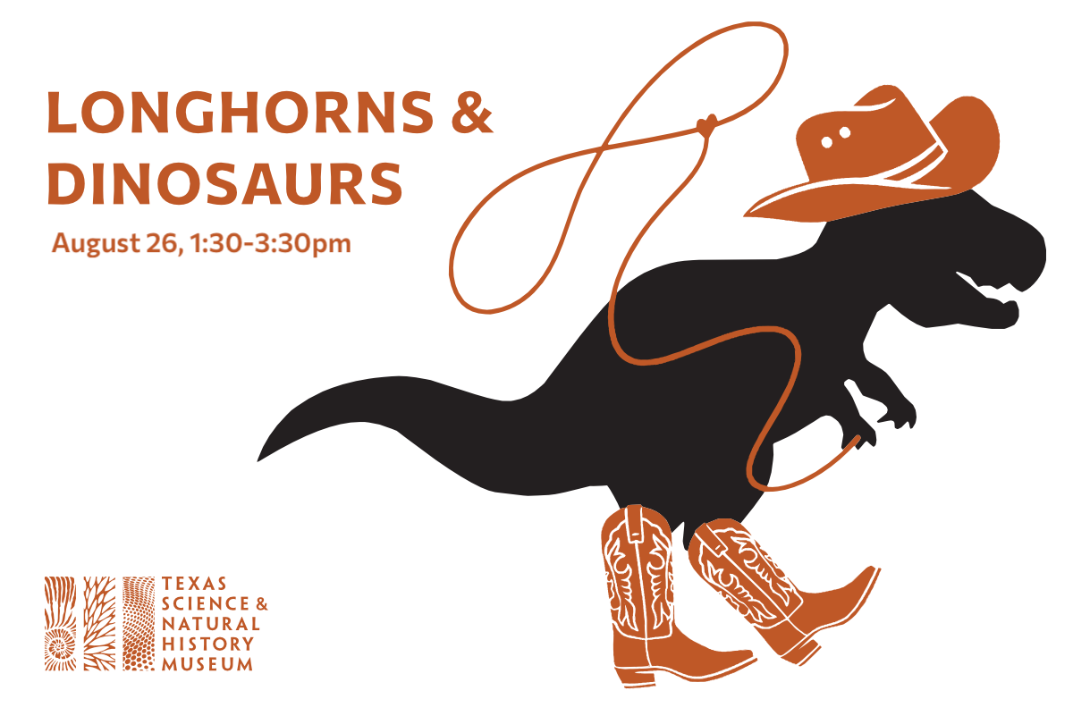 Longhorns & Dinosaurs, August 26, 1:30-3:30pm