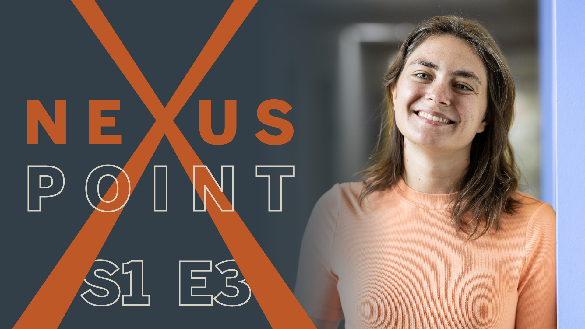 A woman with brown hair smiles next to an infographic that says "Nexus Point S1 E3"