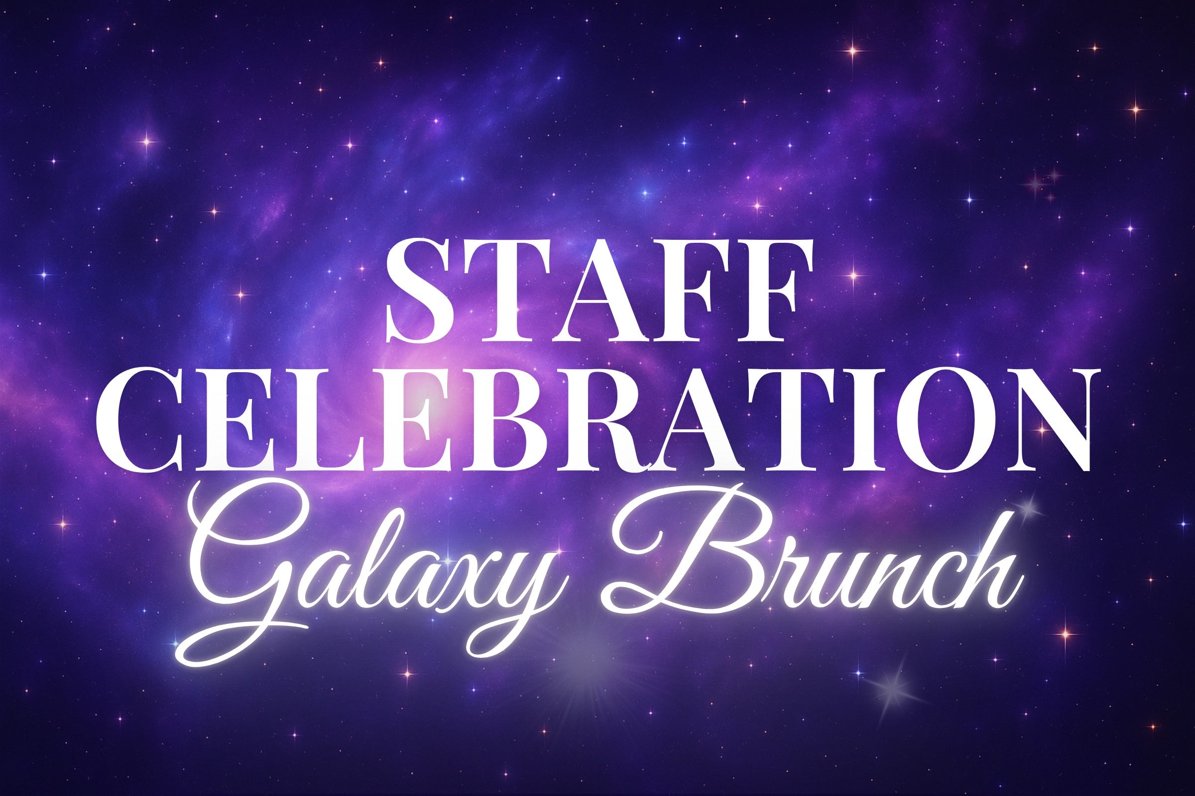 Staff Celebration Galaxy Brunch is brandished across a backdrop of stars and Milky-Way like wisps.