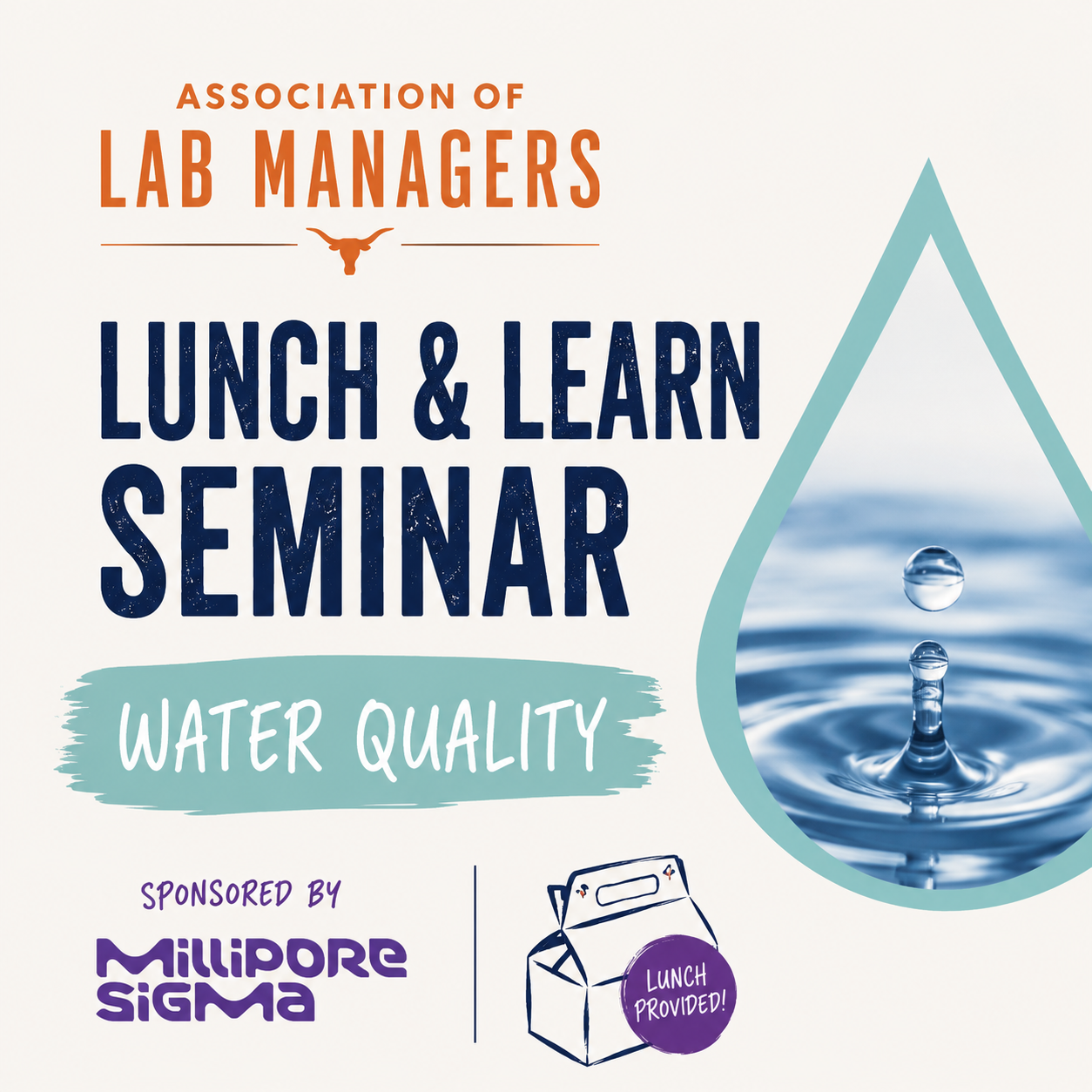 Text: Association of Lab Managers Lunch & Learn Seminar on Water Quality, sponsored by Millipore Sigma. Lunch provided.
