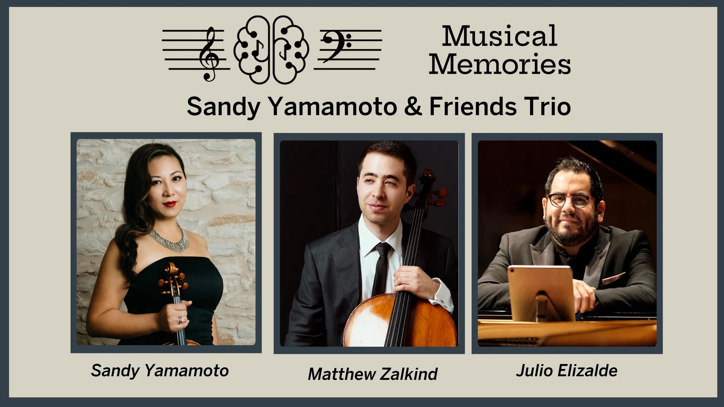 Musical Memories, Sandy Yamamoto & Friends Trio. Images of Sandy Yamamoto with a violin, Matthew Zalkind with a cello and Julio Elizalde at a piano.